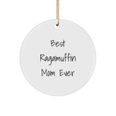 Ragamuffin Cat Circle Ornament, Best Ragamuffin Mom Ever, Funny Christmas Unique Gift for Friends, Gift from Family - Image 1